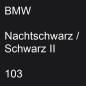 Preview: BMW, Nachtschwarz / Schwarz II, 103.